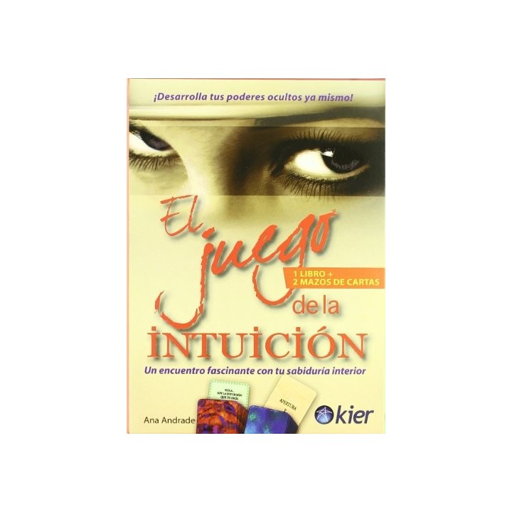 El Juego de la Intuicion. Un encuentro fascinante con tu sabiduria interior